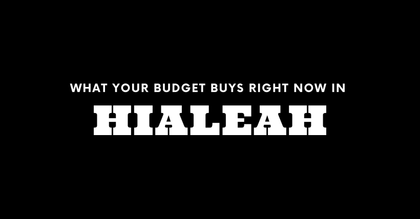 What $300K, $500K, and $700K+ Gets You in Hialeah Right Now